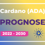 Cardano Prognose ADA 2022 -2030