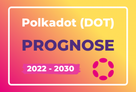 Polkadot Prognose DOT 2022 - 2030